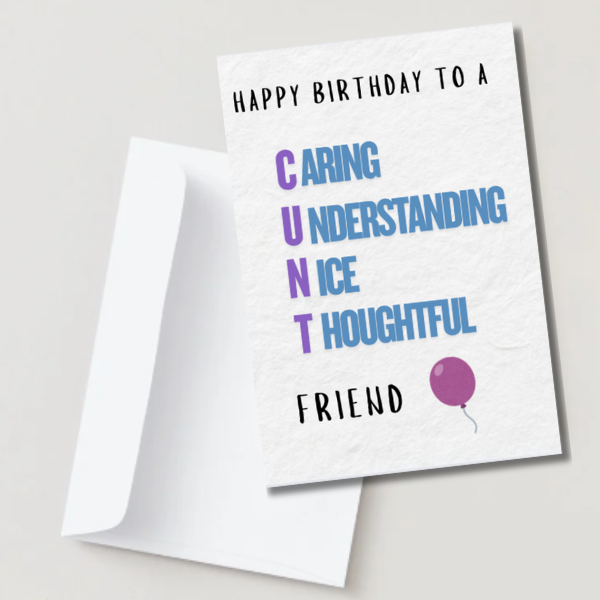 Happy Birthday to a Caring Understanding Nice Thoughtful Friend – Funny Rude Birthday Card