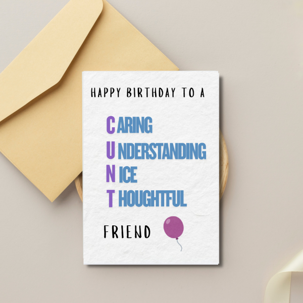 Happy Birthday to a Caring Understanding Nice Thoughtful Friend – Funny Rude Birthday Card
