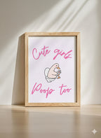 Cute Girls Poop Too Bathroom Print | Funny Wall Art | A4 A3 Framed or Unframed