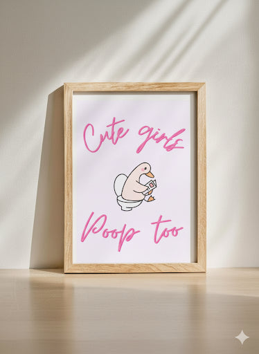 Cute Girls Poop Too Bathroom Print | Funny Wall Art | A4 A3 Framed or Unframed