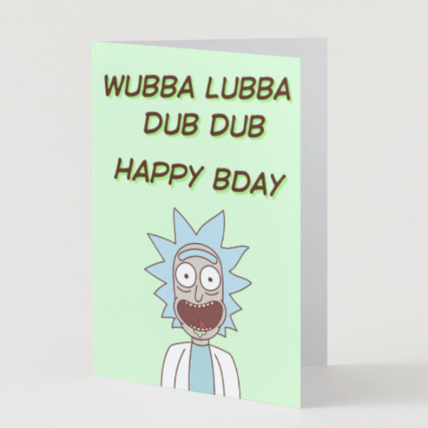 Wubba Lubba Dub Dub Birthday Card | Funny Rick & Morty Inspired Birthday Card. A6 A5