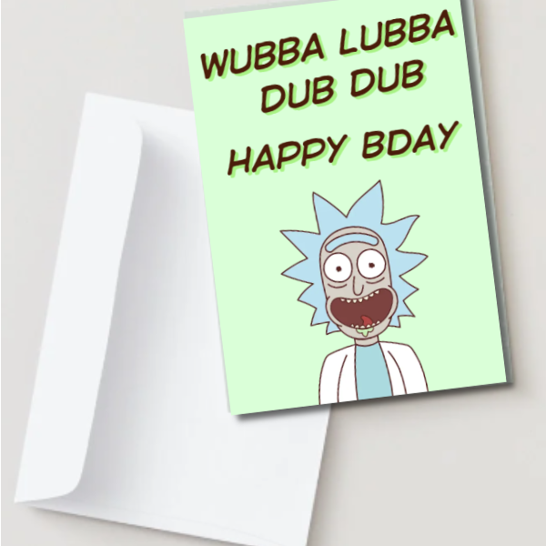 Wubba Lubba Dub Dub Birthday Card | Funny Rick & Morty Inspired Birthday Card. A6 A5