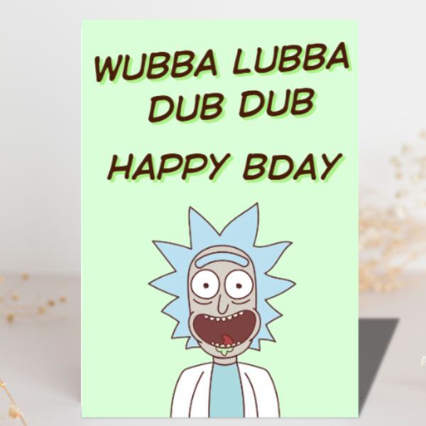 Wubba Lubba Dub Dub Birthday Card | Funny Rick & Morty Inspired Birthday Card. A6 A5