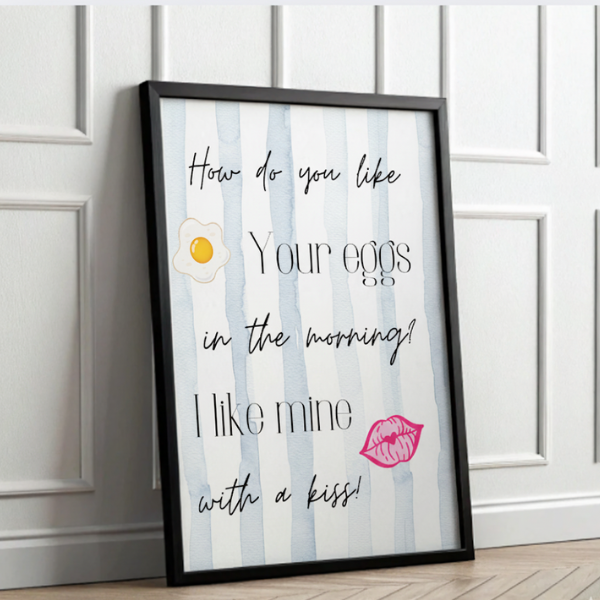 How Do You Like Your Eggs Kitchen Print | Funny Breakfast Quote Wall Art | A4 A3
