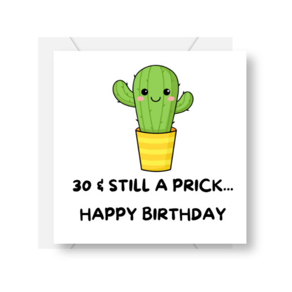30 & Still a Prick Birthday Card