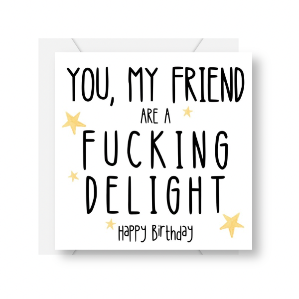 You My Friend Are A Delight