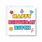Happy Birthday B**ch!