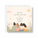 You Are Never Alone Friend Greeting Card