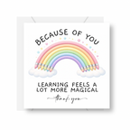 Because of You Teacher Rainbow Card