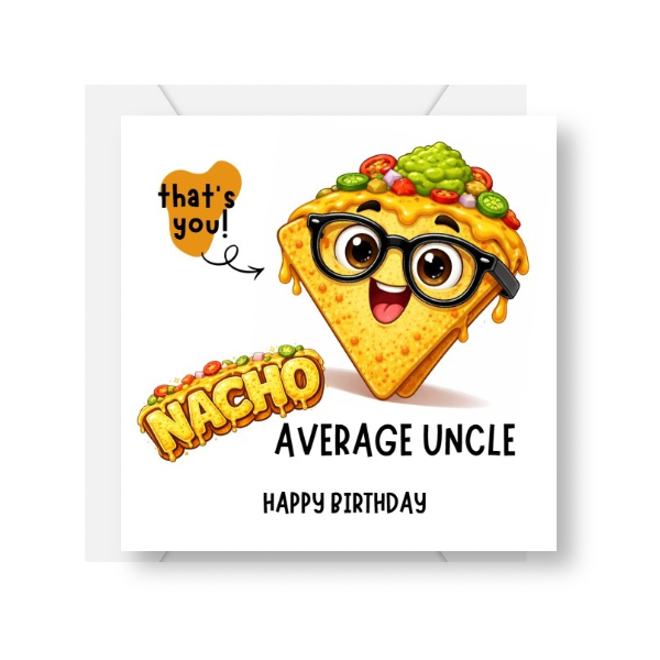 Funny Personalised Birthday Card – Nacho Average Uncle