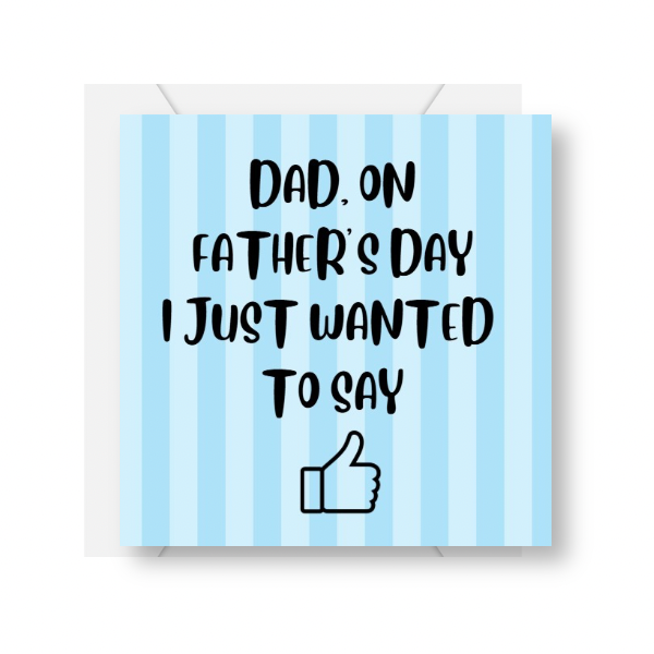 Dad I Just Wanted To Say 👍