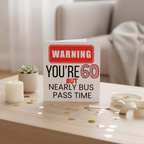 Warning! You're 60! Bus Pass Time - A Witty 60th Birthday Card for Them