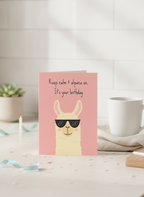 Keep Calm & Alpaca On Birthday Card - A5 Humour for Friends & Family