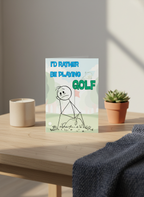 Rather Be Playing Golf Father's Day Card - A5 Size