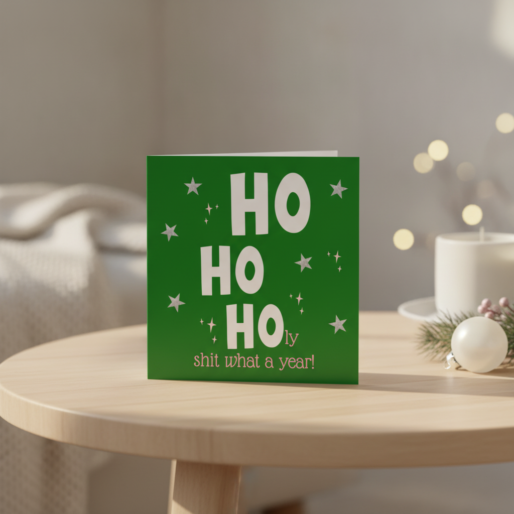 Ho Ho Holy Shit What A Year! A Witty Square Christmas Card for 2024