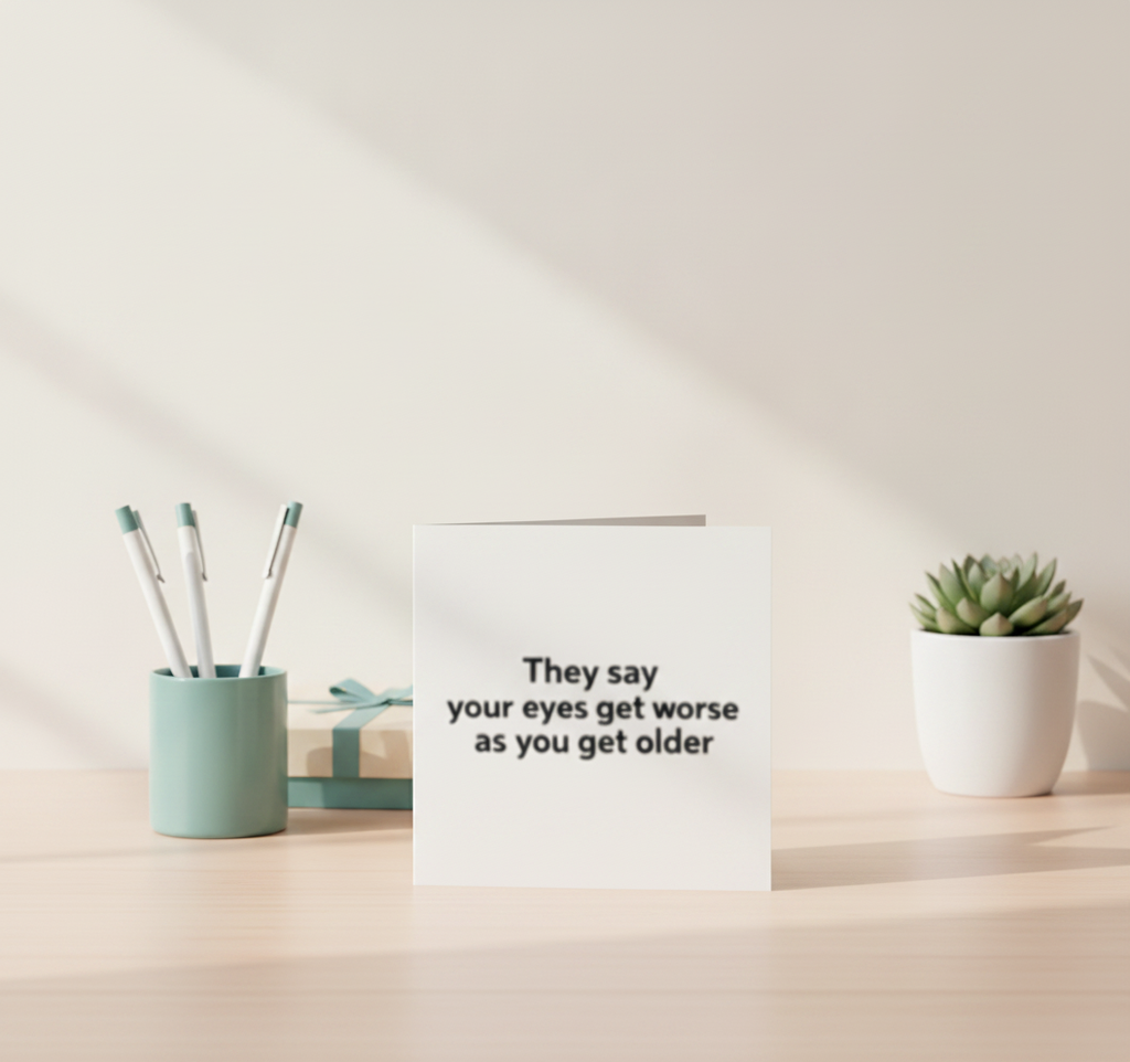 Funny 'Eyesight Getting Worse' Card - Square Humour Birthday Card