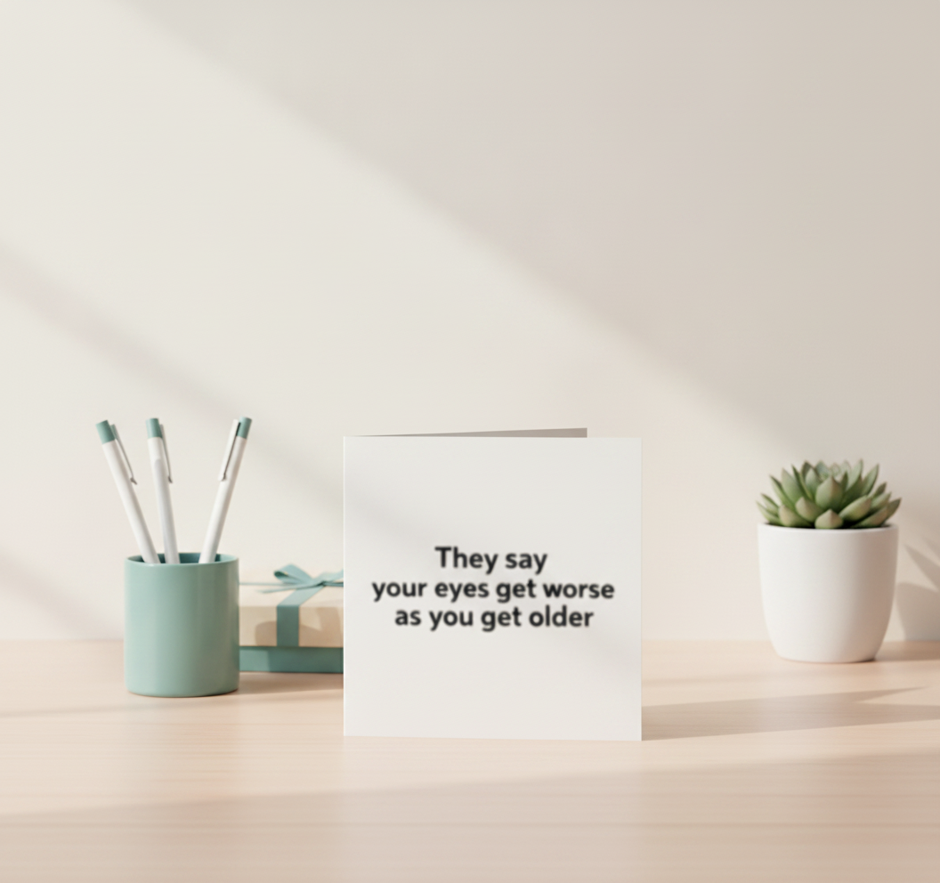 Funny 'Eyesight Getting Worse' Card - Square Humour Birthday Card