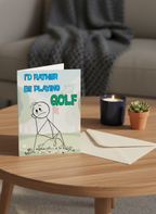 Rather Be Playing Golf Father's Day Card - A5 Size