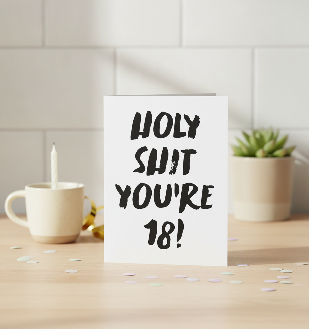 Holy Shit You're 18 Birthday Card - Funny 18th Card for Him or Her