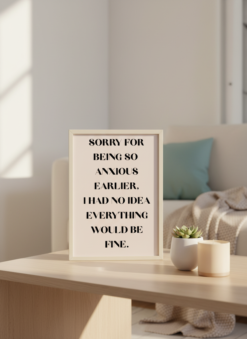 Sorry For Being So Anxious A4 Art Print – A Witty Nudge for Worriers