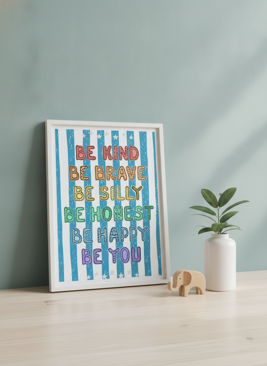 Be Kind, Be Brave, Be You A4 Print for Kids' Rooms & Play Areas