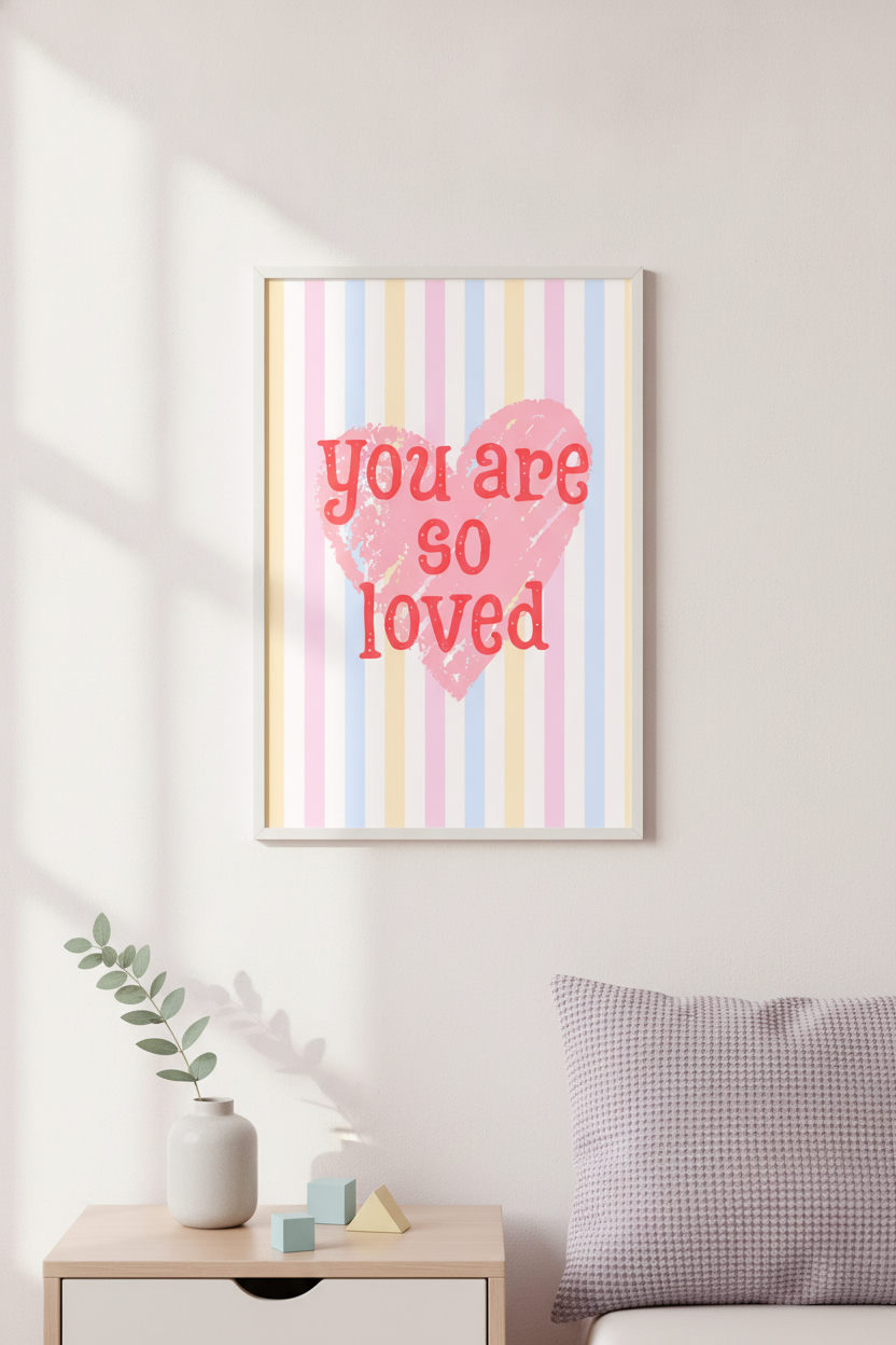 You Are So Loved A4 Print | Sweet Wall Art for Your Little One's Space