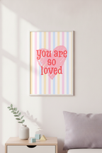 You Are So Loved A4 Print | Sweet Wall Art for Your Little One's Space