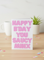 Happy Birthday You Saucy Minx Card