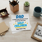 At Least You Don’t Have Ugly Children - Funny Fathers Day Card