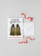 Id Never Banish You The Traitors Valentine’s Card