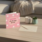Remember Who You Are - Sassy Empowerment Card for a Mighty Mate