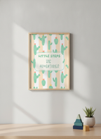 Little Steps, Big Adventure Cactus Print - A4 Wall Art for Kids' Rooms