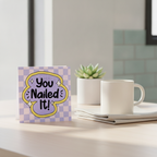 You Nailed It! Celebration Square Card - A Well Done Treat
