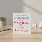I Was Going To Get You A Nice Card But… Rude Birthday Card