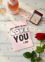 Valentine’s Day Card – Holy Heck I Bloody Love You, I Do