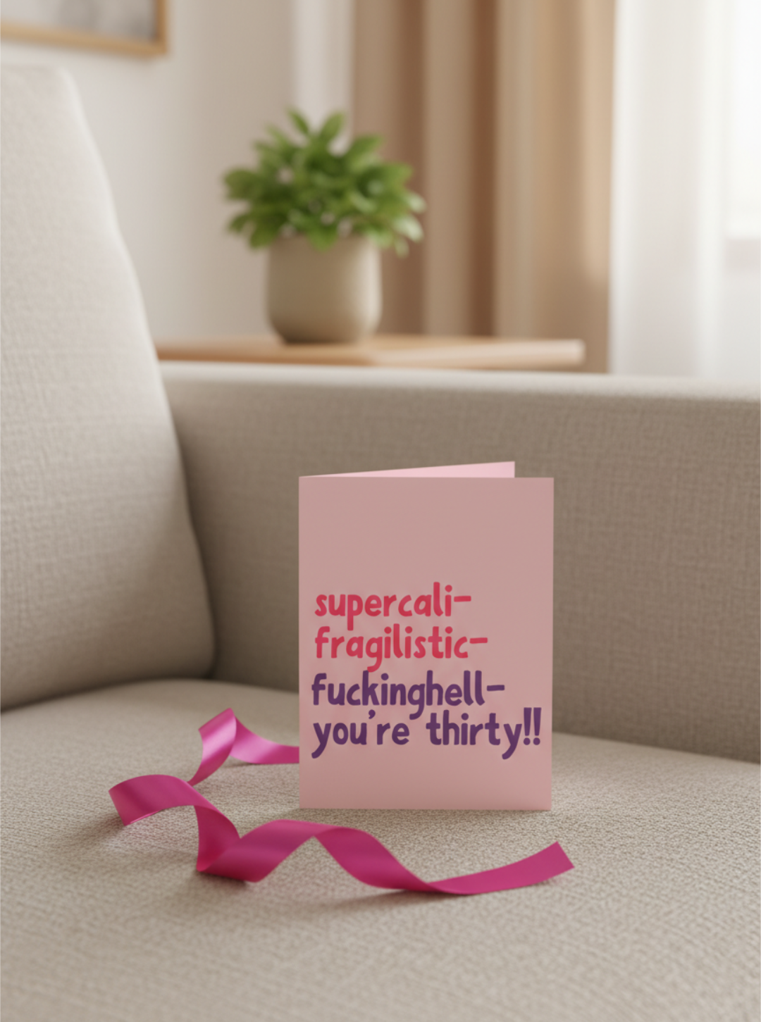 Funny 30th Birthday Card – Supercali-Fragilistic-You’re Thirty!