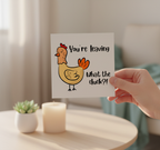 You're Leaving What the Cluck Card