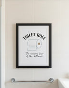 Toilet Roll, The Unsung Hero of The Bathroom, Print
