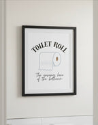 Toilet Roll, The Unsung Hero of The Bathroom, Print