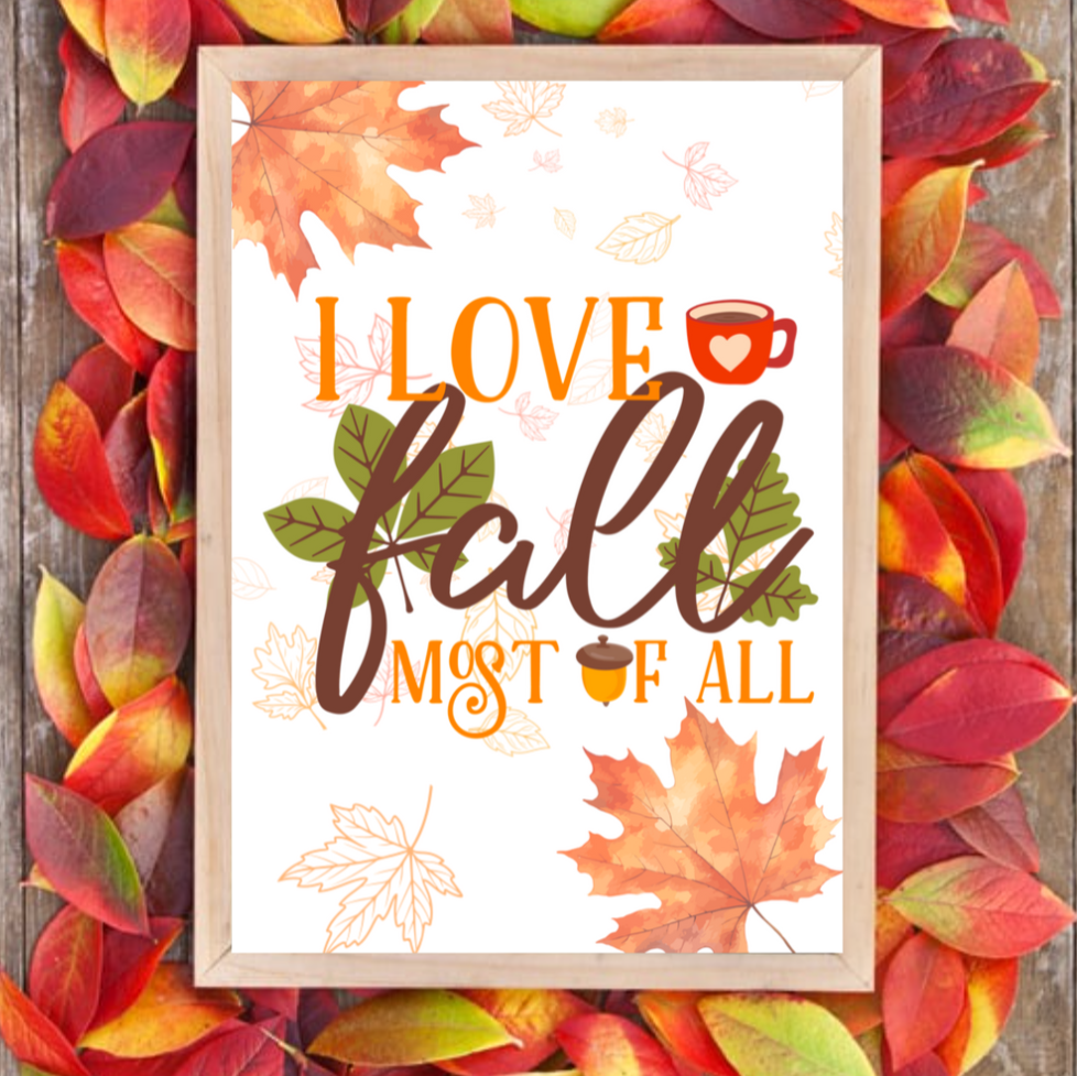 I Love Fall Most of All Print – Autumn Wall Art with Leaves