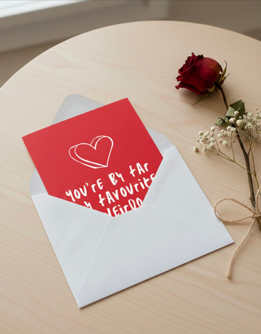 Valentine’s Card – You’re By Far My Favourite Weirdo