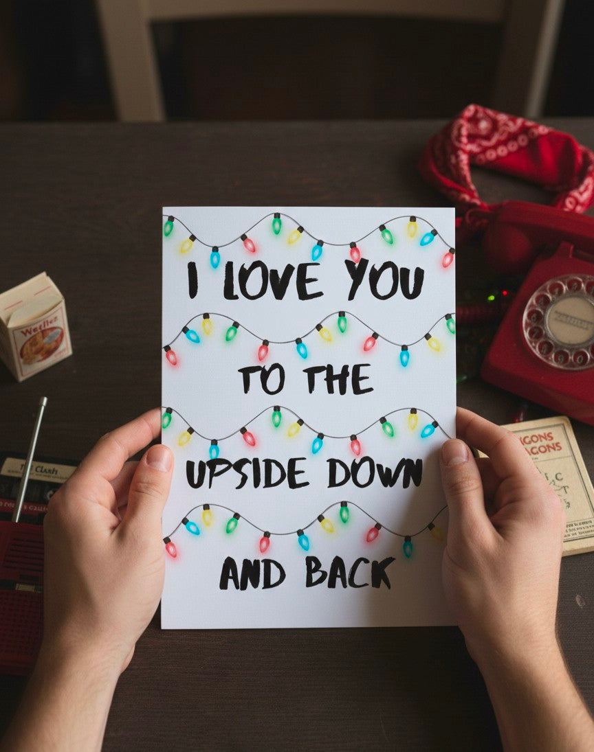 I Love You to the Upside Down and Back - Valentine’s Card