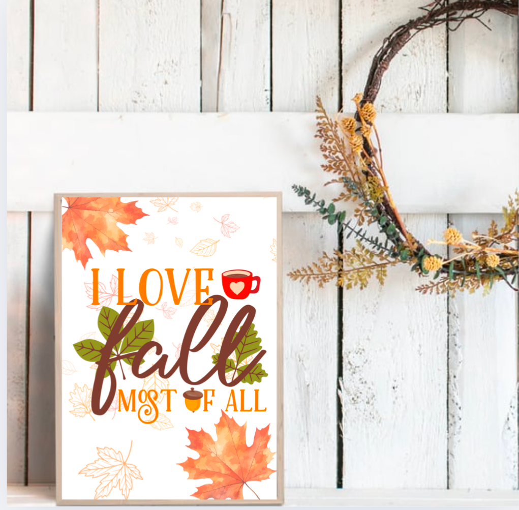 I Love Fall Most of All Print – Autumn Wall Art with Leaves