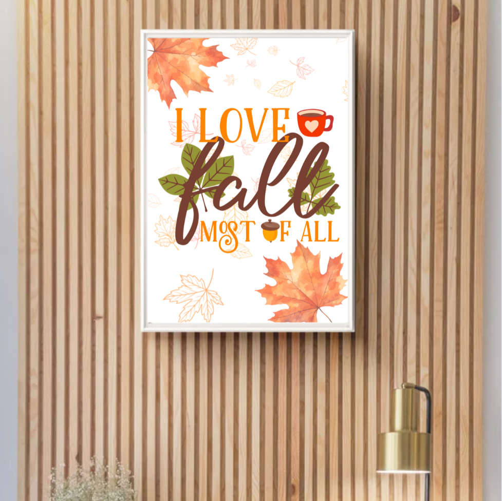 I Love Fall Most of All Print – Autumn Wall Art with Leaves