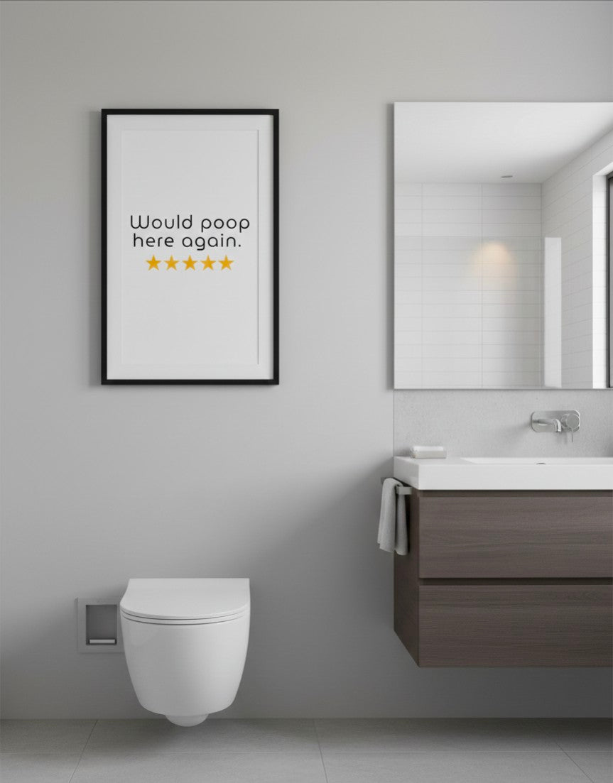 Would poop here again bathroom print