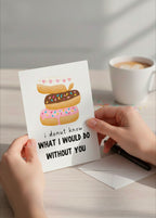 Funny Donut Valentine's Card – I Donut Know What I Would Do Without You
