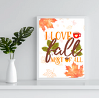 I Love Fall Most of All Print – Autumn Wall Art with Leaves