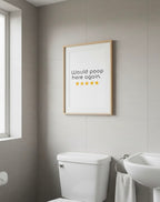 Would poop here again bathroom print