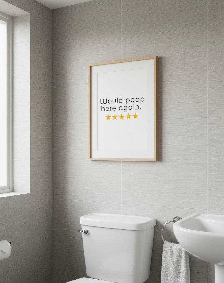 Would poop here again bathroom print
