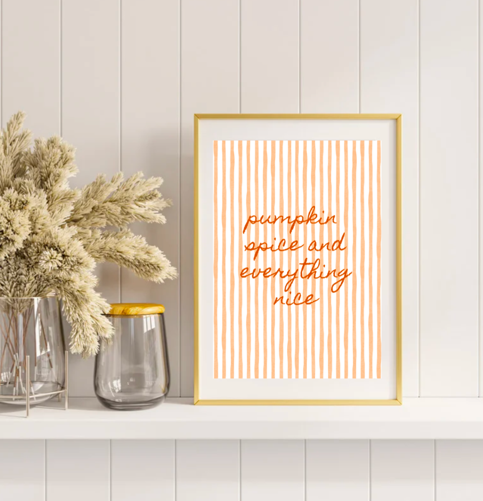 Pumpkin Spice and Everything Nice Print – Autumn Wall Art